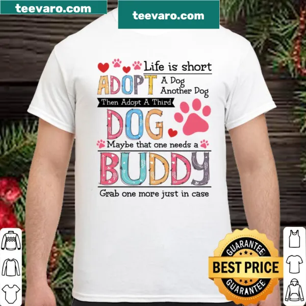 Dog lover t-shirt promoting adoption with a humorous slogan
