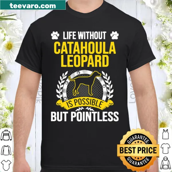 Sentimental shirt for dog lovers featuring Catahoula Leopard theme