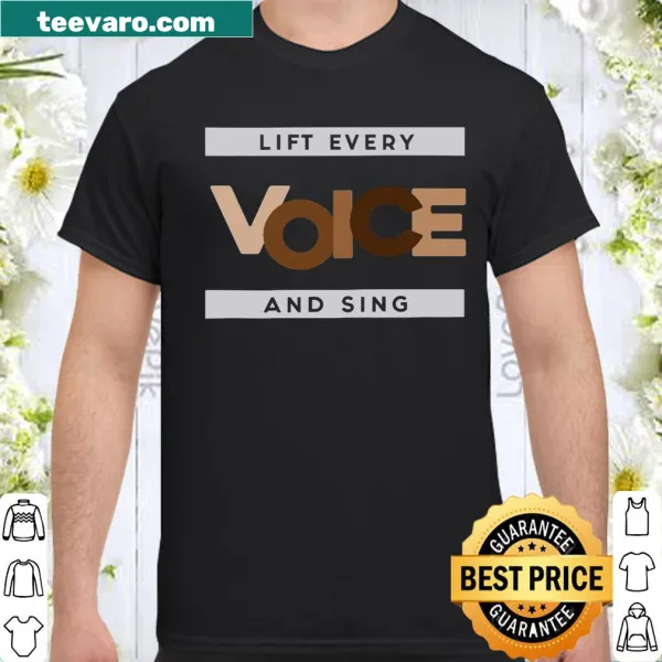 Typography shirt with the inspirational phrase 'Lift Every Voice And Sing'