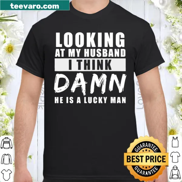 Humorous shirt with text about a lucky husband
