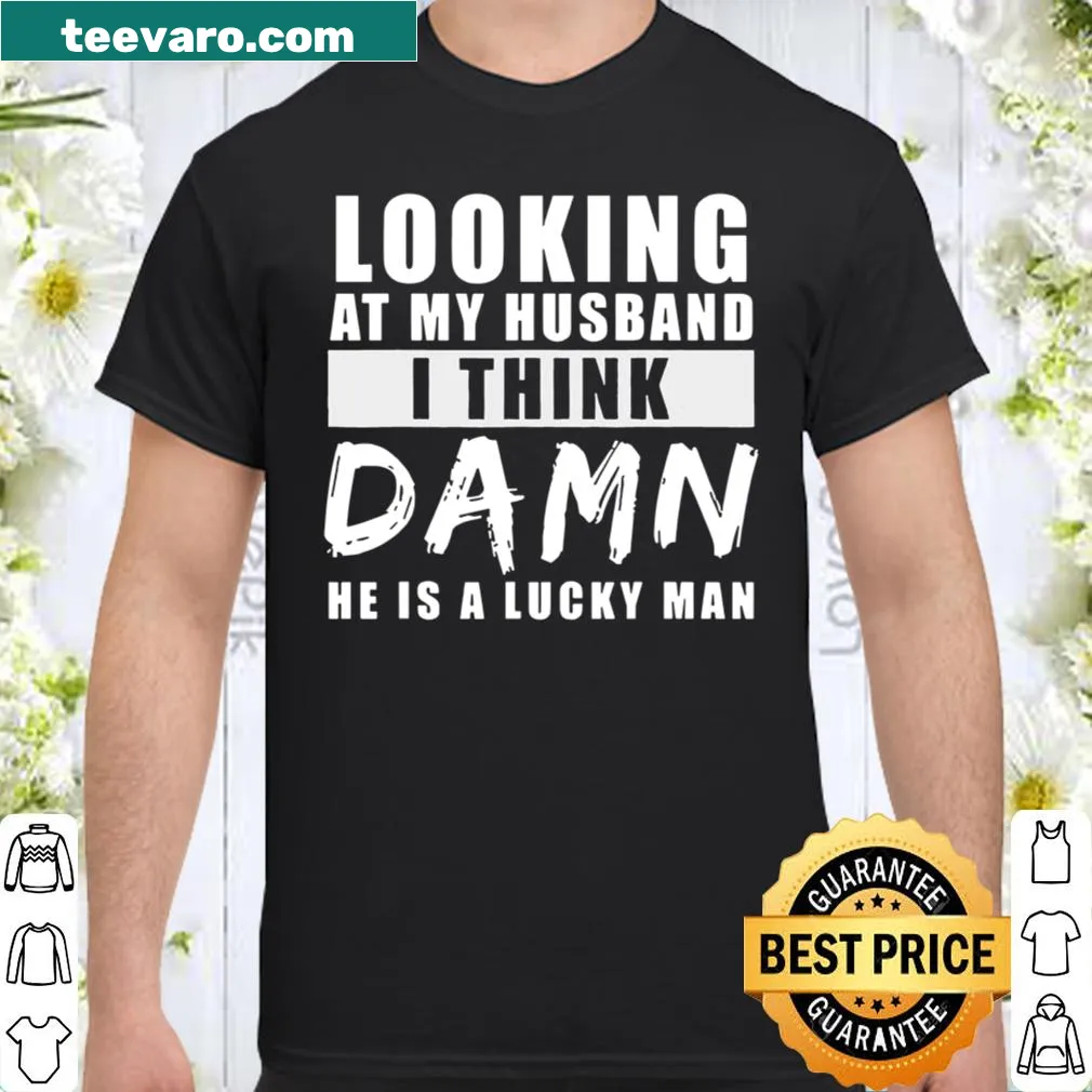 Humorous shirt with text about a lucky husband