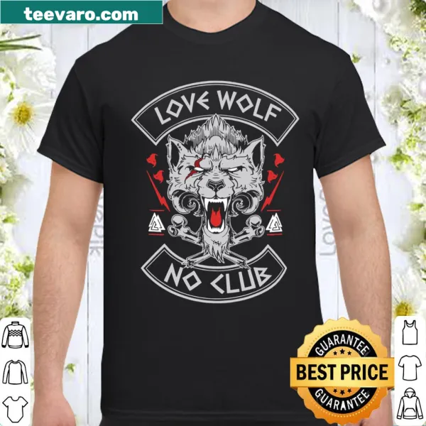 Shirt featuring the phrase 'Love Wolf No Club' in a fun typography style.