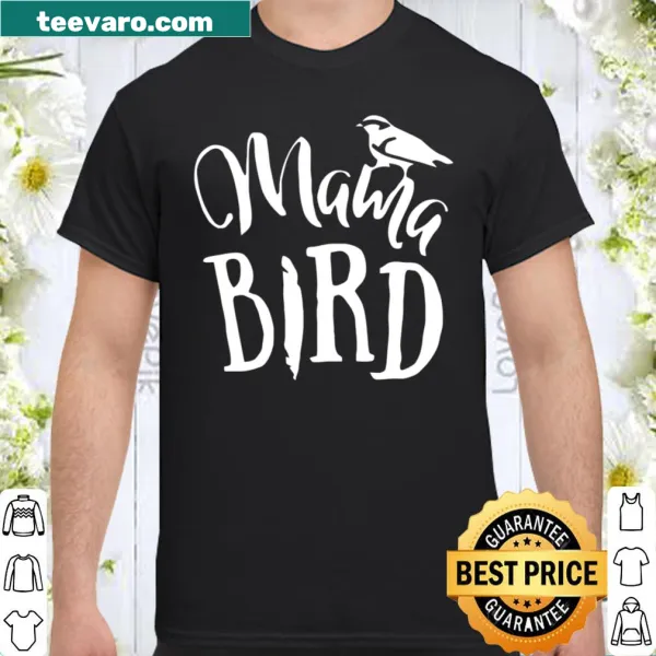 Sentimental Mama Bird graphic on a shirt for mothers
