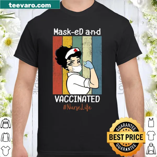 Shirt with 'Masked And Vaccinated Nurse Life Lover' text