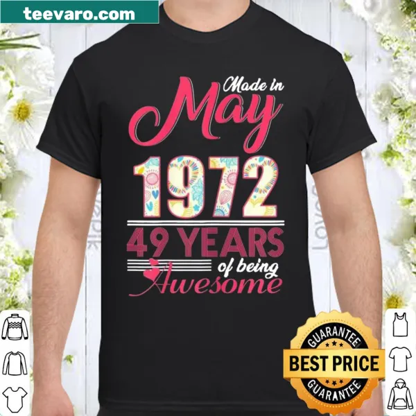 Birthday shirt celebrating May girls born in 1972 turning 49.