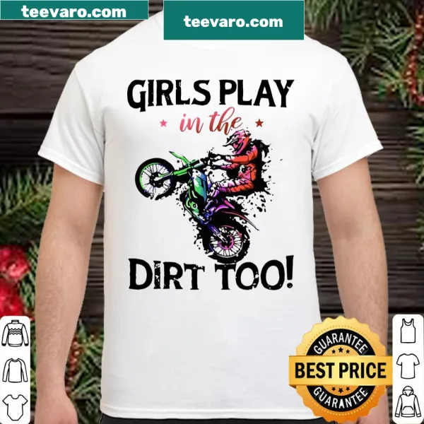 Motocross shirt with text 'Girls Play In The Dirt Too'