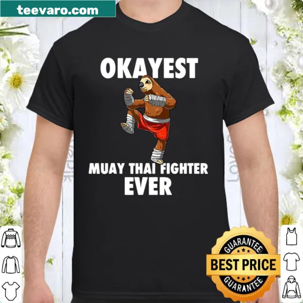 Humorous Muay Thai shirt with 'Okayest Fighter' text