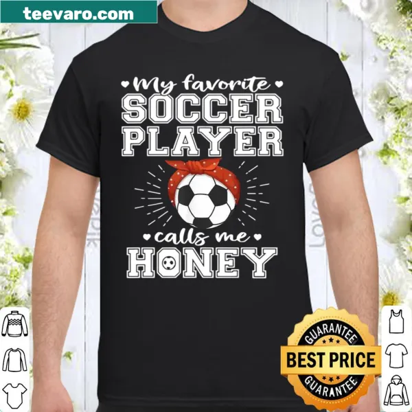 Illustrative shirt for moms with text about being called Honey by their soccer player.