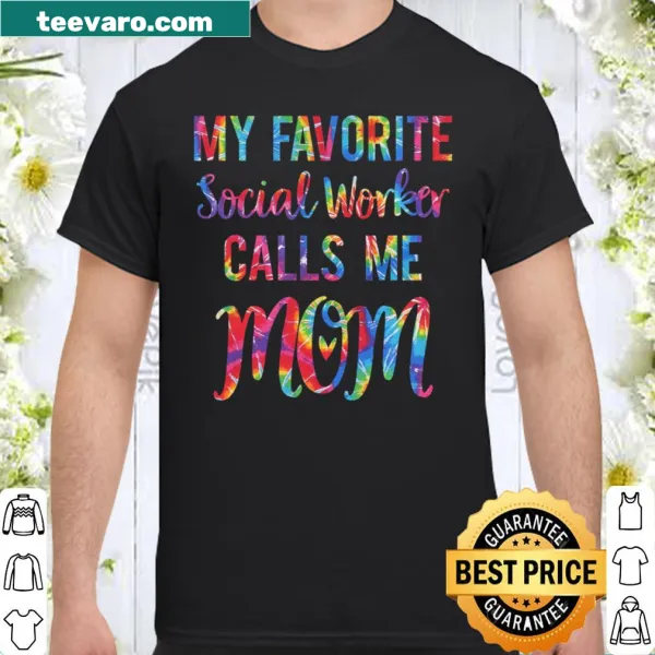 Shirt for moms with text 'My Favorite Social Worker Calls Me Mom'