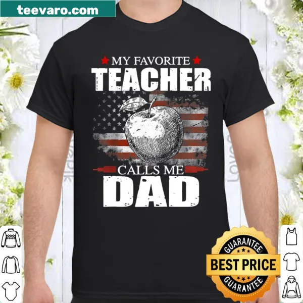 Shirt for dads who are teachers, featuring 'My Favorite Teacher Calls Me Dad'