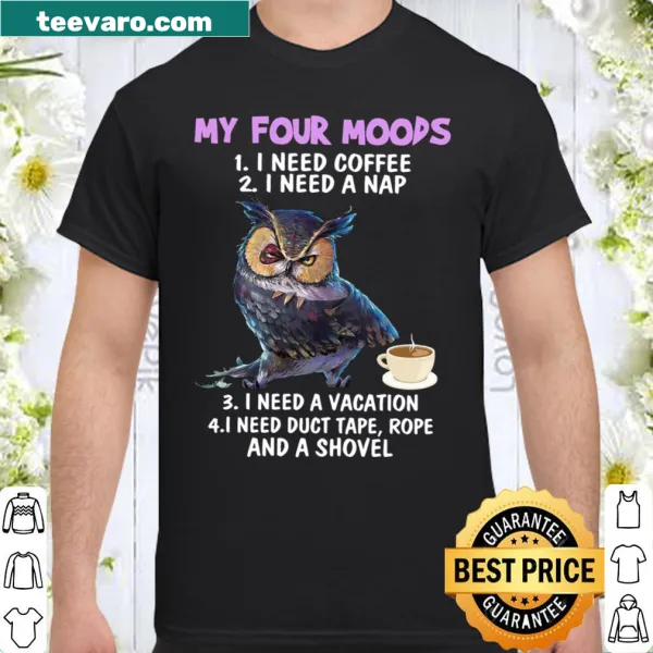 My Four Moods humorous shirt with coffee, nap, vacation, and duct tape phrases