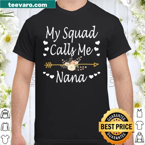 Typography shirt saying 'My Squad Calls Me Nana' for mothers day