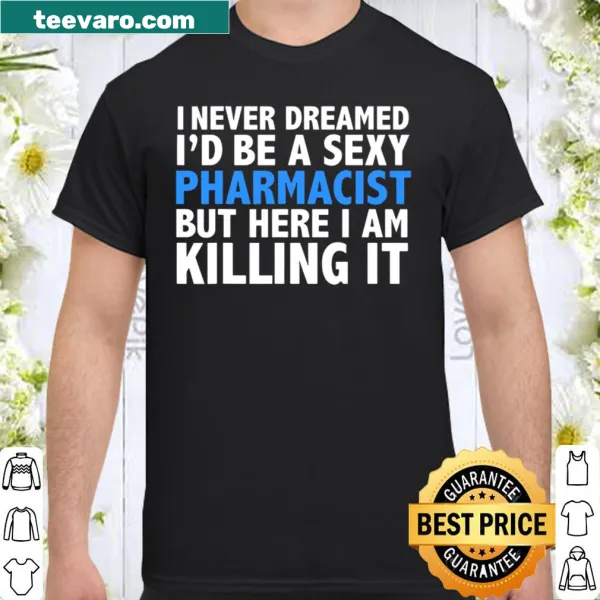 Funny shirt about being a pharmacist
