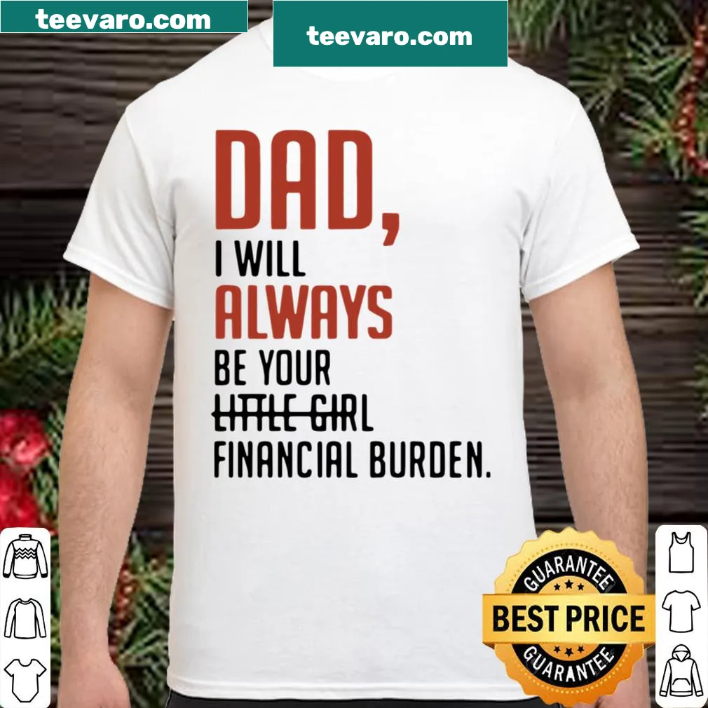 Sentimental shirt for dads with daughter humor text.