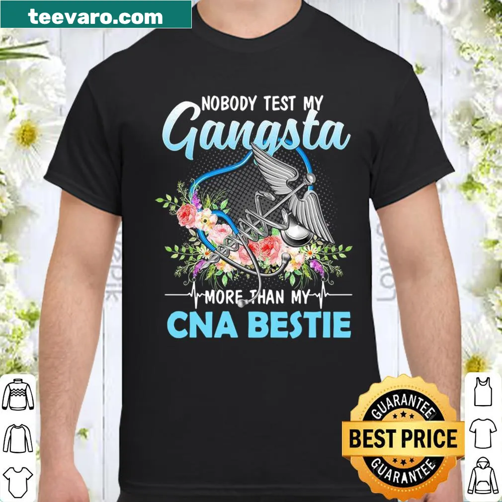 Sarcastic CNA shirt with the phrase Nobody Test My Gangsta