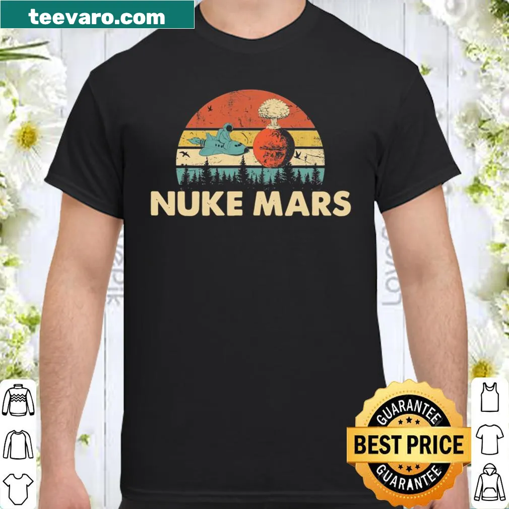 Funny astronaut-themed shirt with a humorous 'Nuke Mars' phrase.