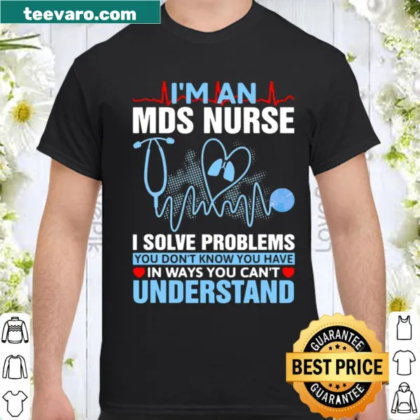 Nursing tee with text 'I'm An Mds Nurse'