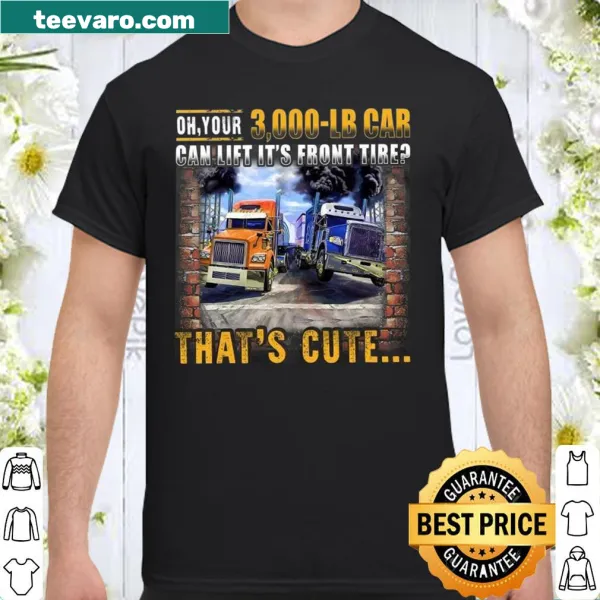 Funny shirt with humorous text about car strength