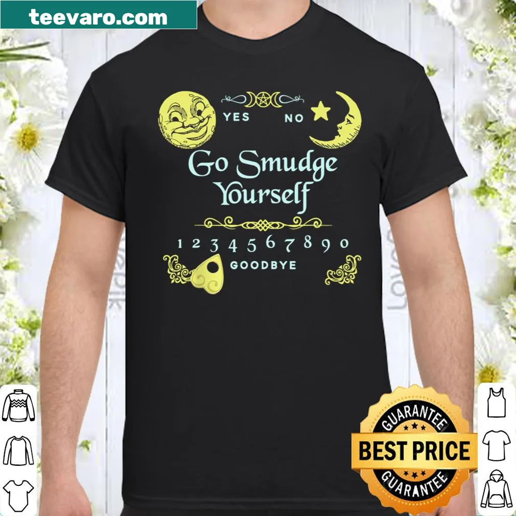 Ouija board design with 'Go Smudge Yourself' text
