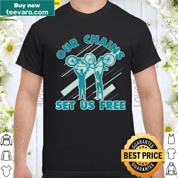Cycling tee featuring the phrase 'Our Chains Set Us Free'