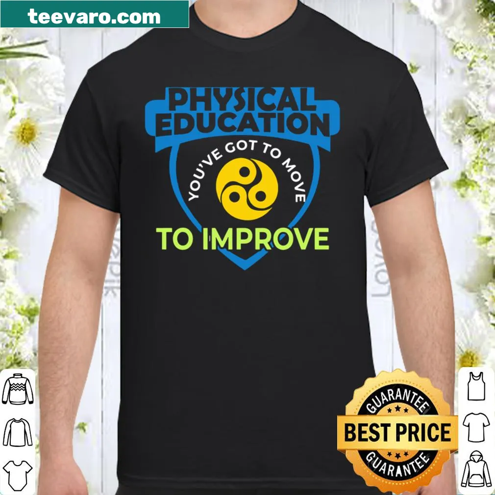 Motivational shirt with You've Got To Move To Improve phrase