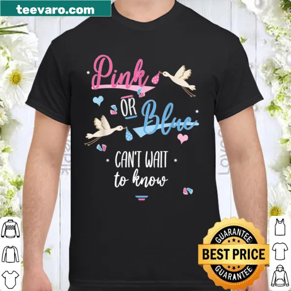 Gender reveal shirt with text Pink Or Blue Can't Wait To Know
