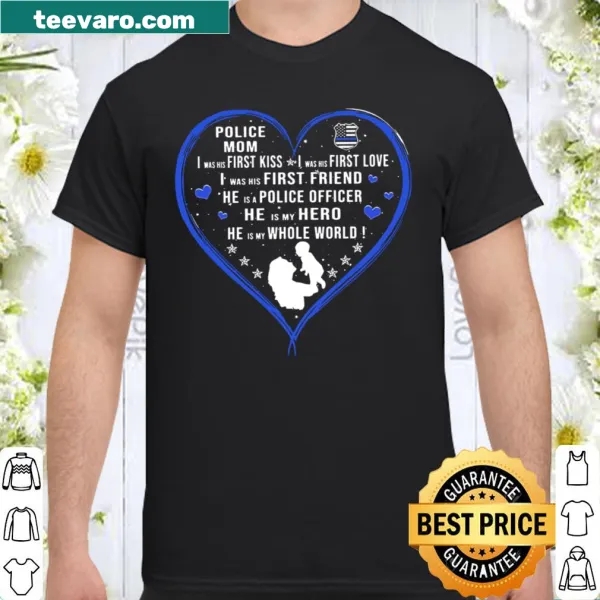 Sentimental shirt for police moms with heartfelt phrases