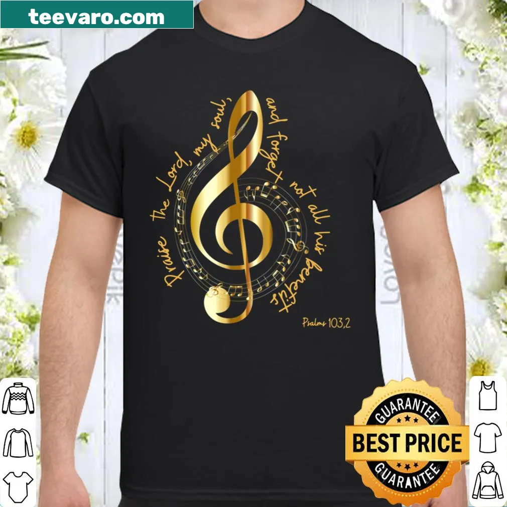 Elegant shirt displaying 'Praise the Lord, my soul' text from Psalms 103.2.