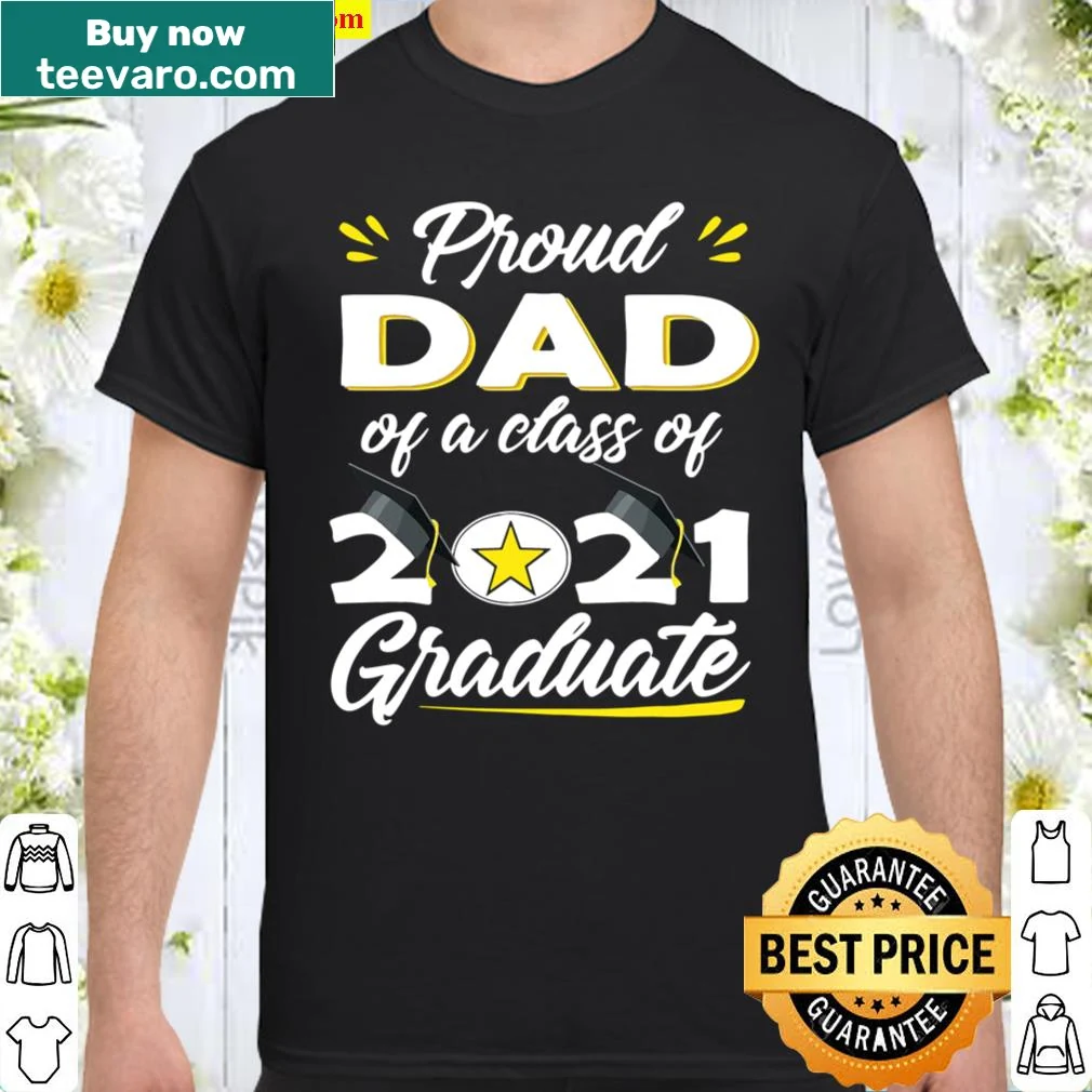 Proud dad shirt celebrating 2021 graduate