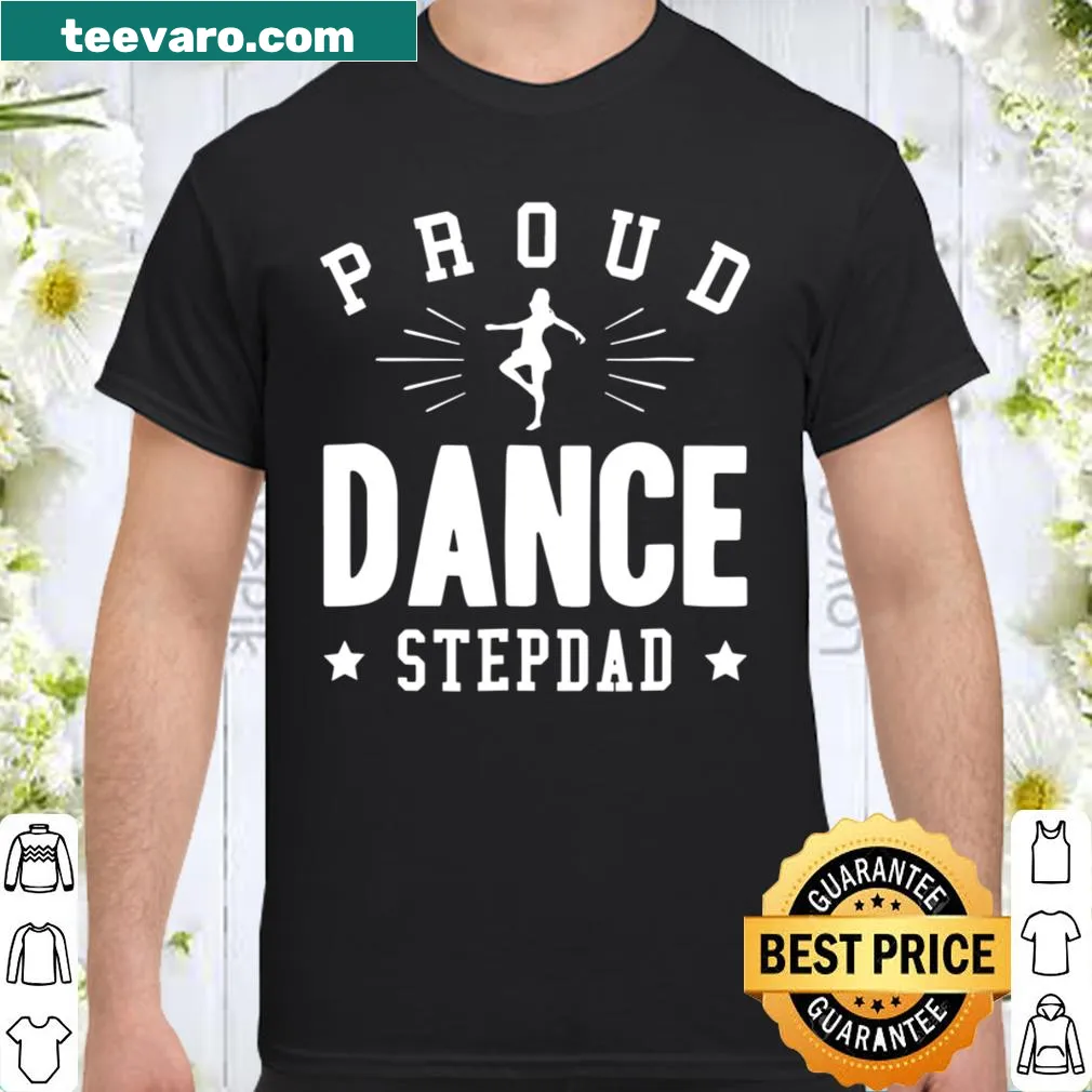 Proud Dance Stepdad shirt featuring stylish typography