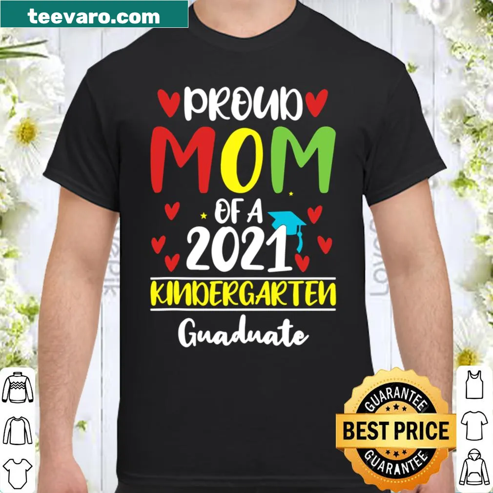 Proud Mom shirt featuring a design for 2021 kindergarten graduates