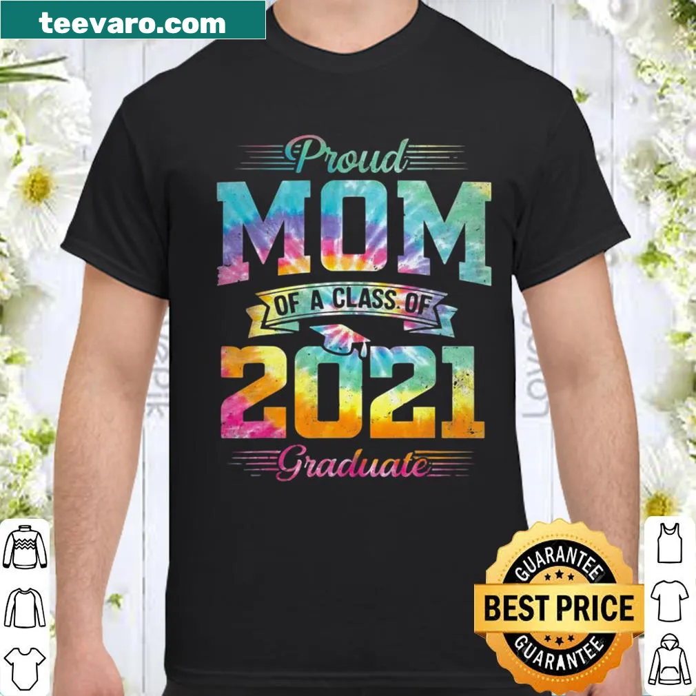 Proud mom shirt celebrating a Class of 2021 graduate with bold typography.