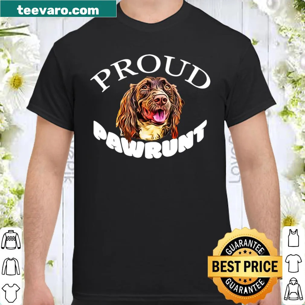 Shirt declaring Proud Pawrunt of a Cute Springer Spaniel