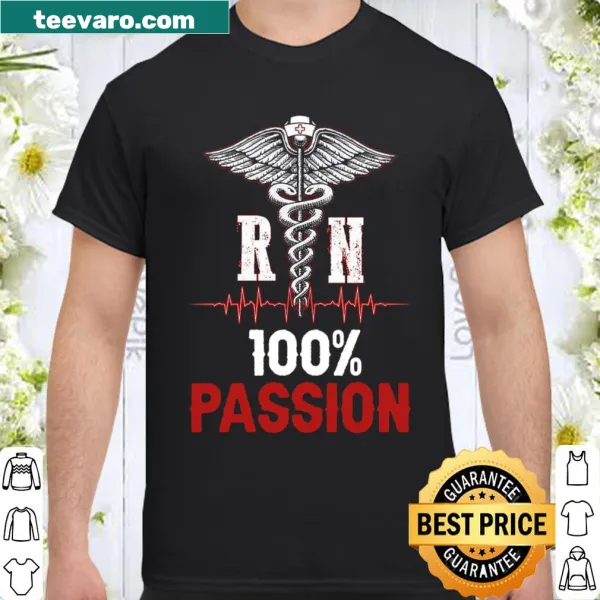 Shirt with bold 'R N 100% Passion' text celebrating nurses