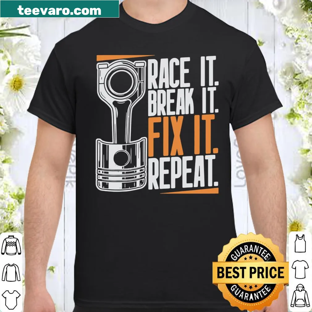 Text 'Race It Break It Fix It Repeat' in bold typography