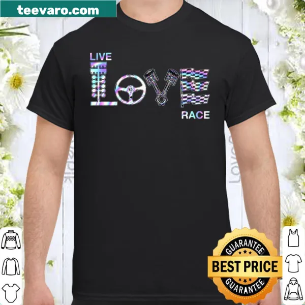 Live Love Race shirt with playful racing-themed text