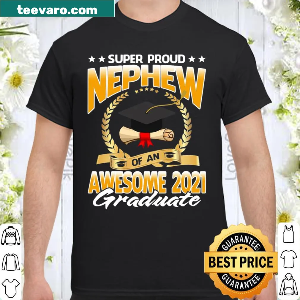 Typography shirt celebrating a super proud nephew of a 2021 graduate