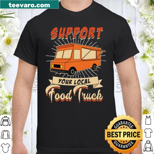 Shirt promoting local food trucks with catchy text.