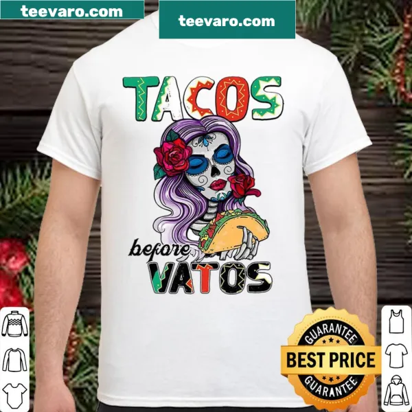 Funny shirt with the phrase Tacos before vatos