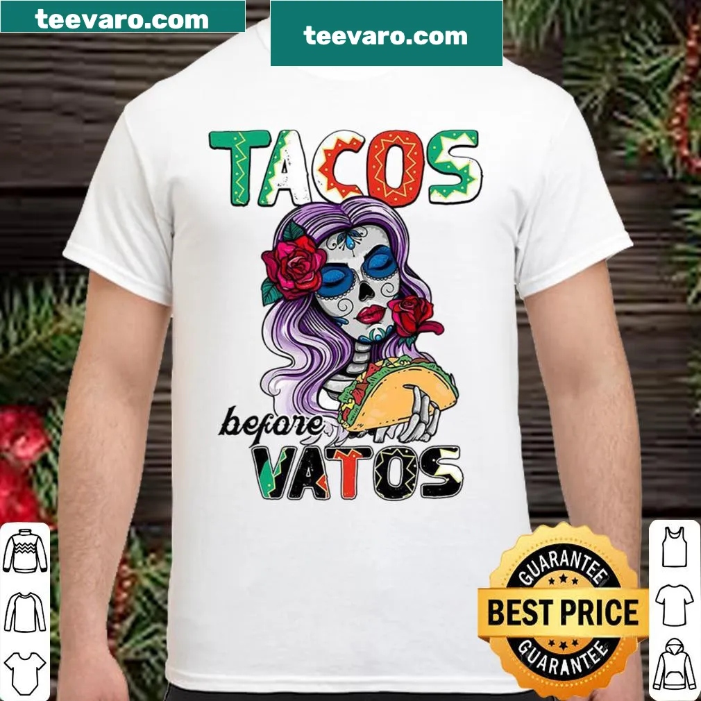Funny shirt with the phrase Tacos before vatos
