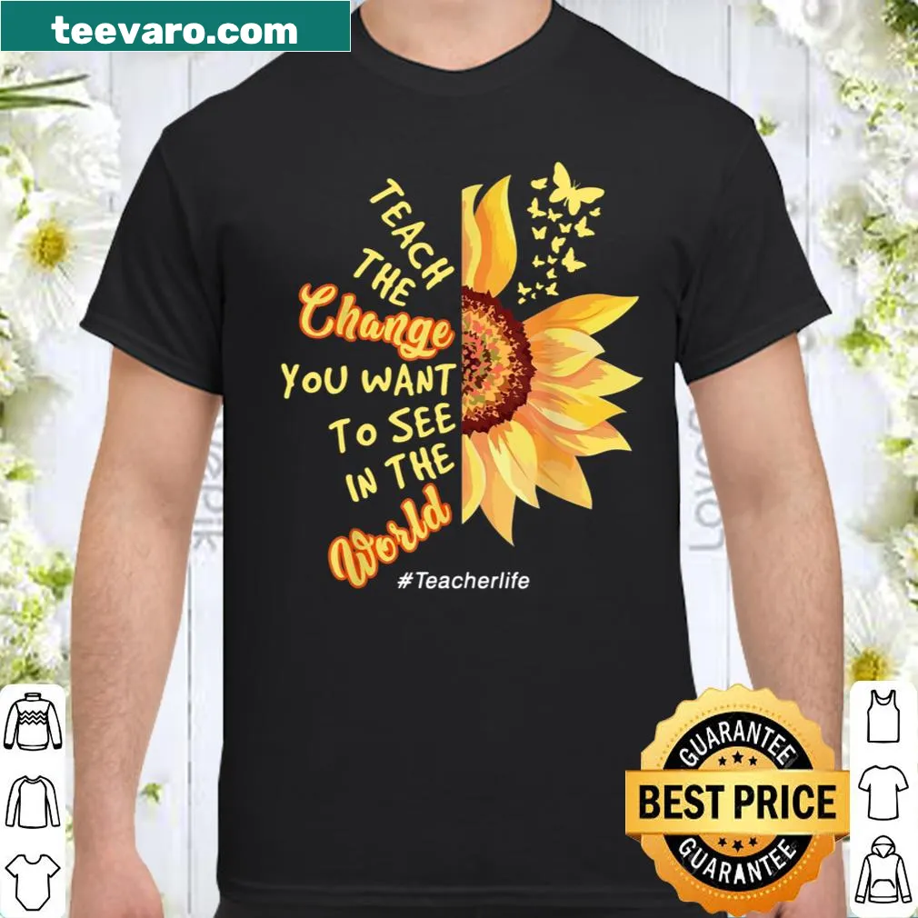 Inspirational teacher shirt with a message about change