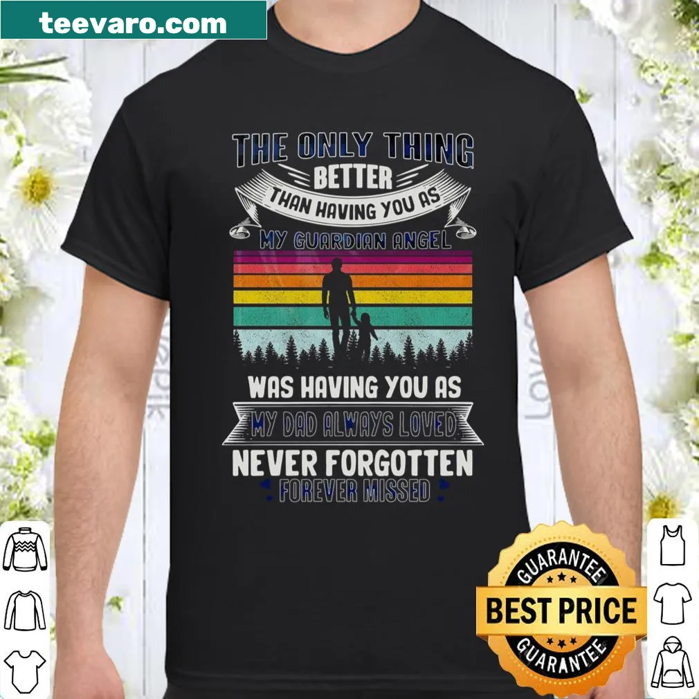 Sentimental tribute shirt for dads with heartfelt message