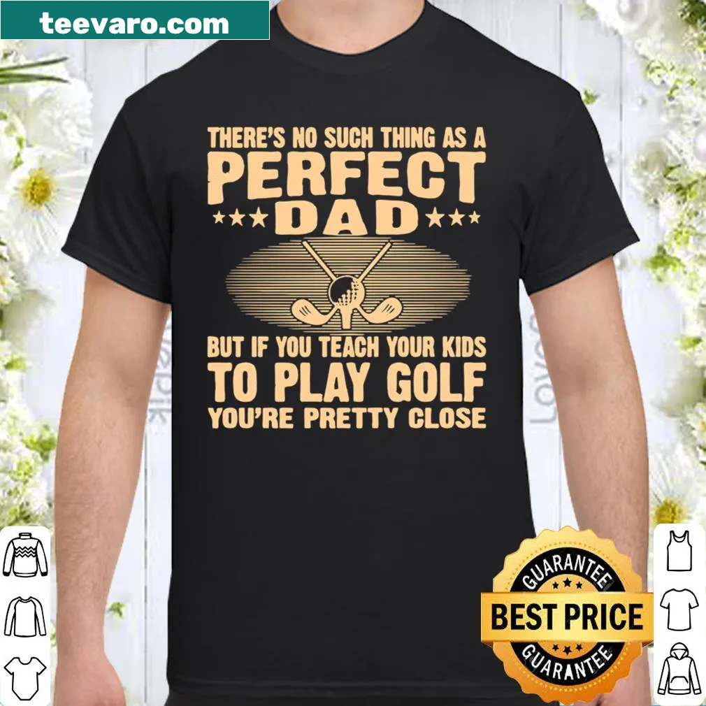 Humorous dad shirt about golf and parenting