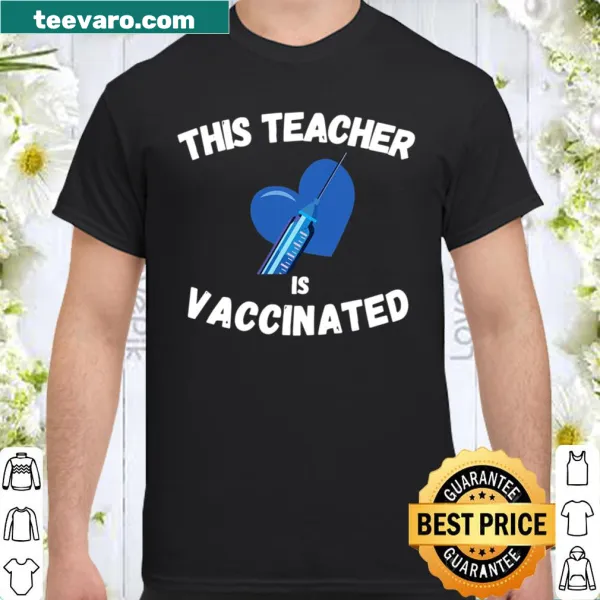 Pro vaccine shirt for teachers declaring vaccination status