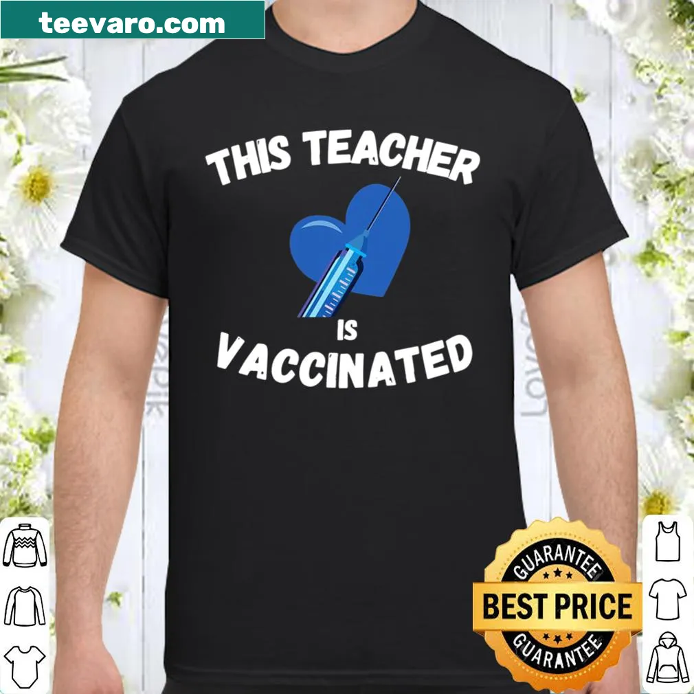 Pro vaccine shirt for teachers declaring vaccination status
