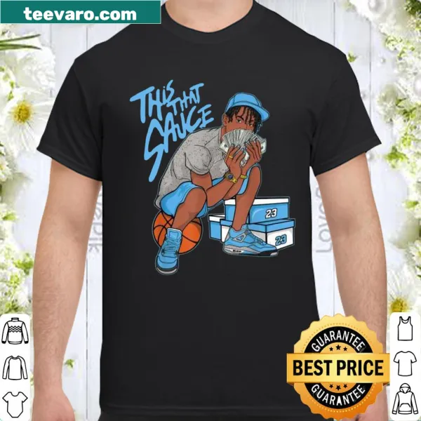Funny text 'This That Sauce' with sneaker reference on shirt.