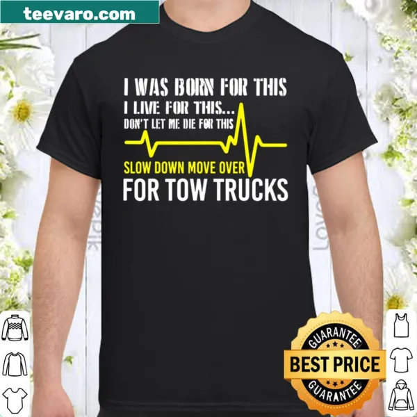 Sarcastic shirt for tow truck drivers with bold safety message