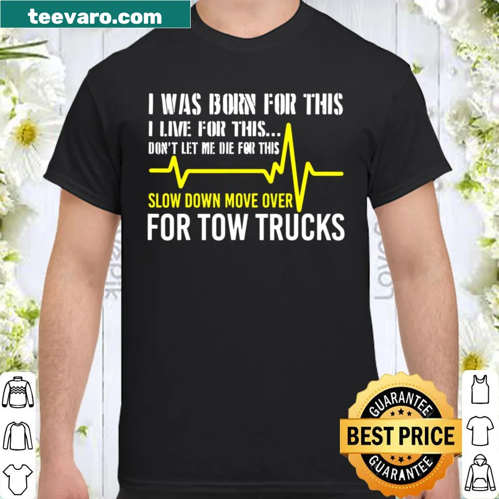 Sarcastic shirt for tow truck drivers with bold safety message
