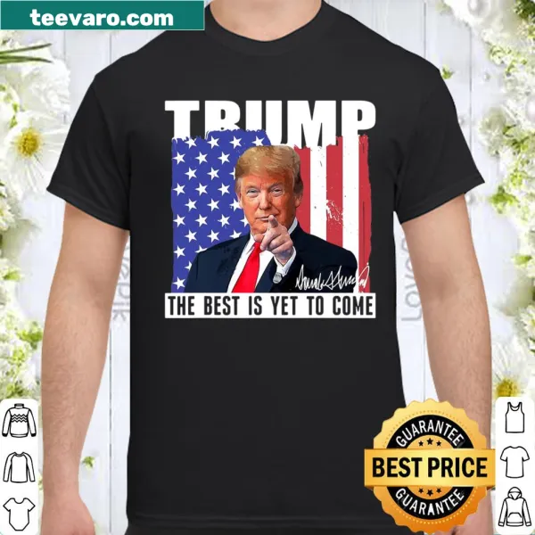 T-shirt with 'The Best Is Yet To Come' and USA flag design