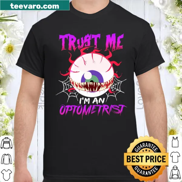 Optometrist themed shirt with 'Trust Me I'm An Optometrist' text